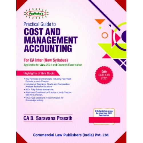 Padhuka’s Practical Guide to Cost & Management Accounting for CA Inter November 2021 Exam (New Syllabus) by B. Saravana Prasath | Commercial Law Publisher